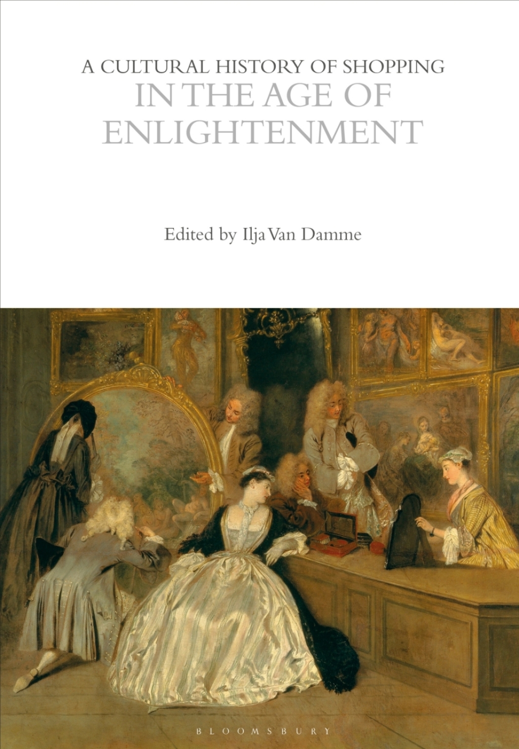 A Cultural History of Shopping in the Age of Enlightenment 1st Edition