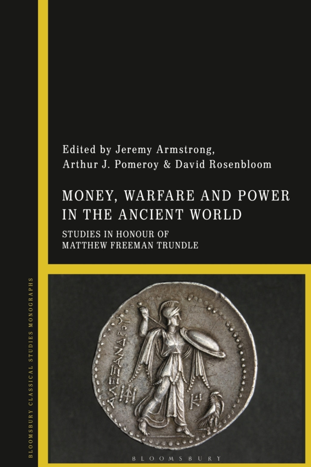 Money, Warfare and Power in the Ancient World Studies in Honour of Matthew Freeman Trundle 1st Edition