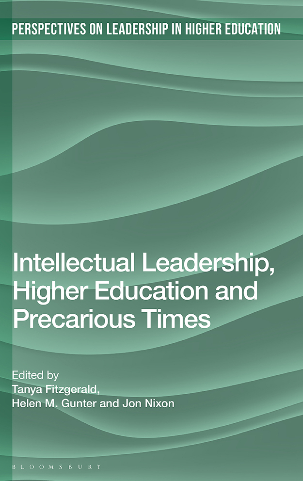 Intellectual Leadership, Higher Education and Precarious Times 1st Edition