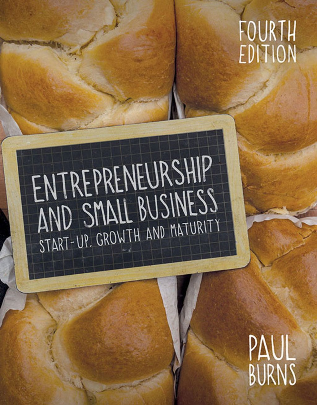 Entrepreneurship and Small Business Start-up, Growth and Maturity 4th Edition