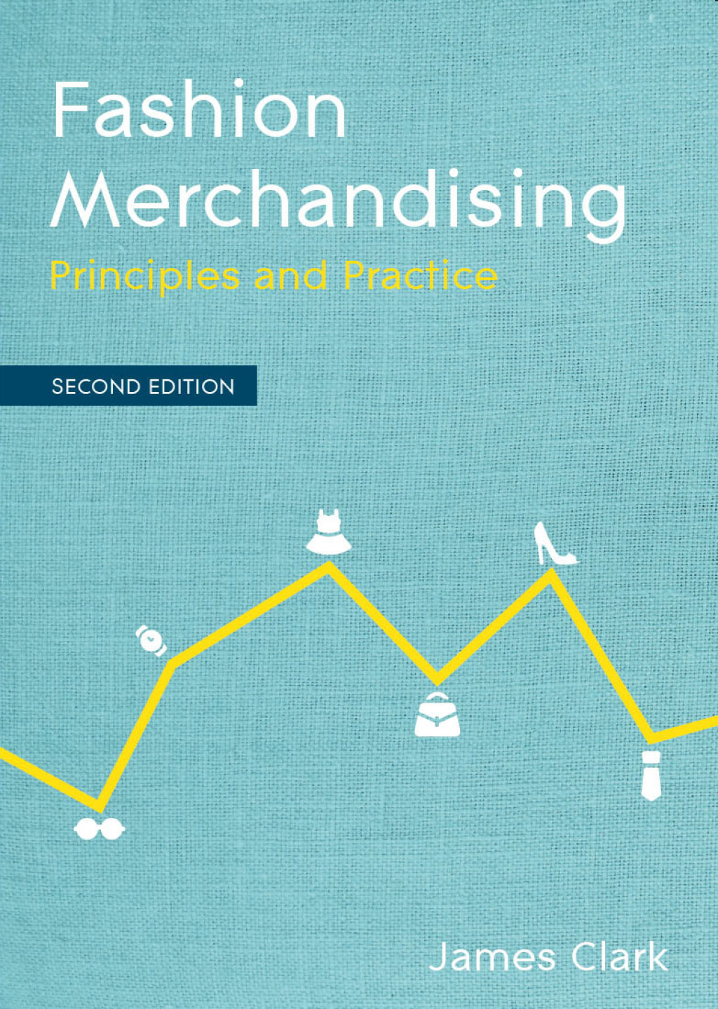 Fashion Merchandising Principles and Practice 2nd Edition