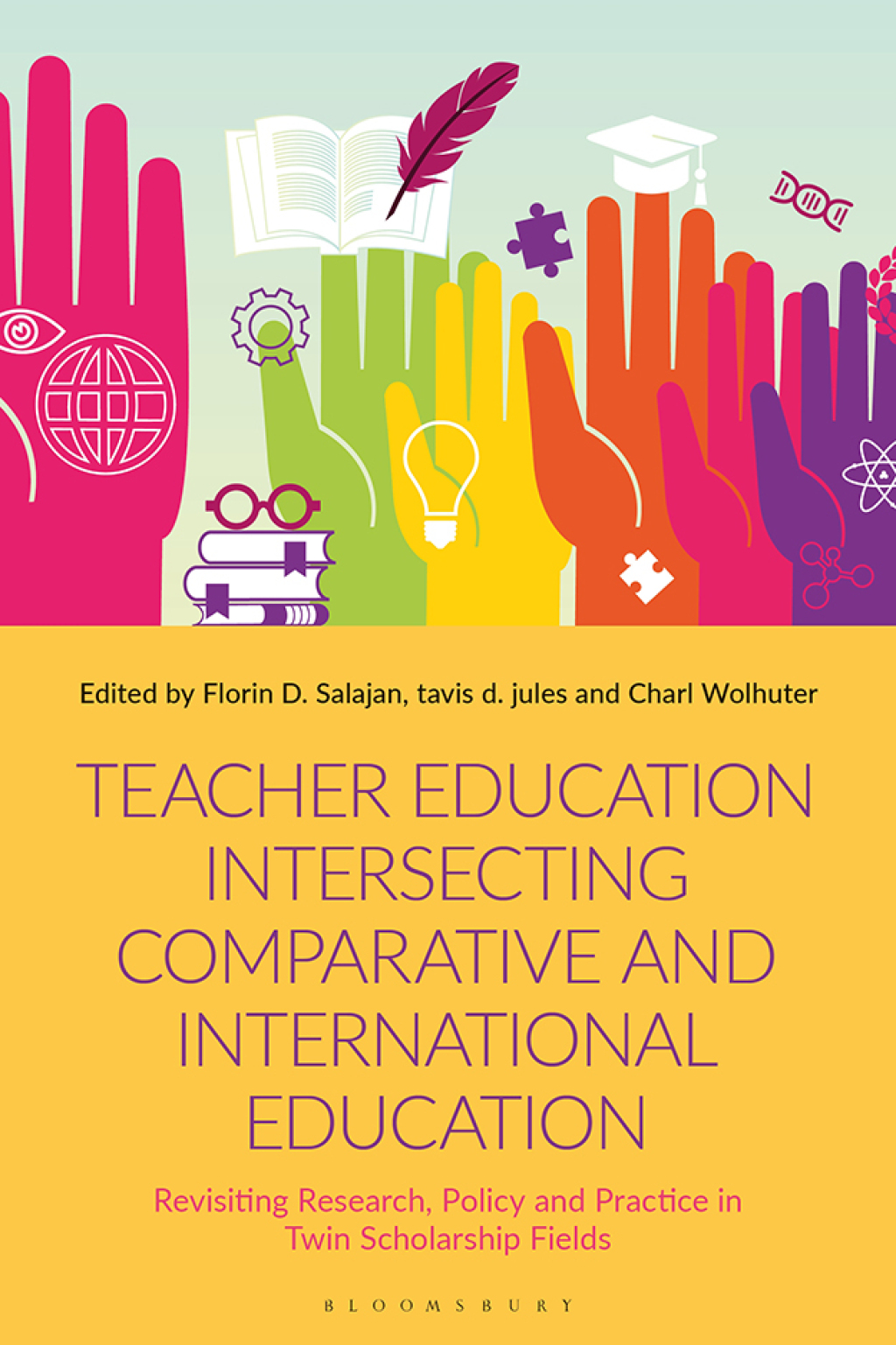 Teacher Education Intersecting Comparative and International Education Revisiting Research, Policy and Practice in Twin Scholarship Fields 1st Edition