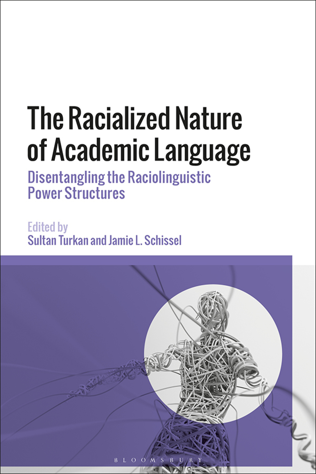The Racialized Nature of Academic Language Disentangling the Raciolinguistic Power Structures 1st Edition