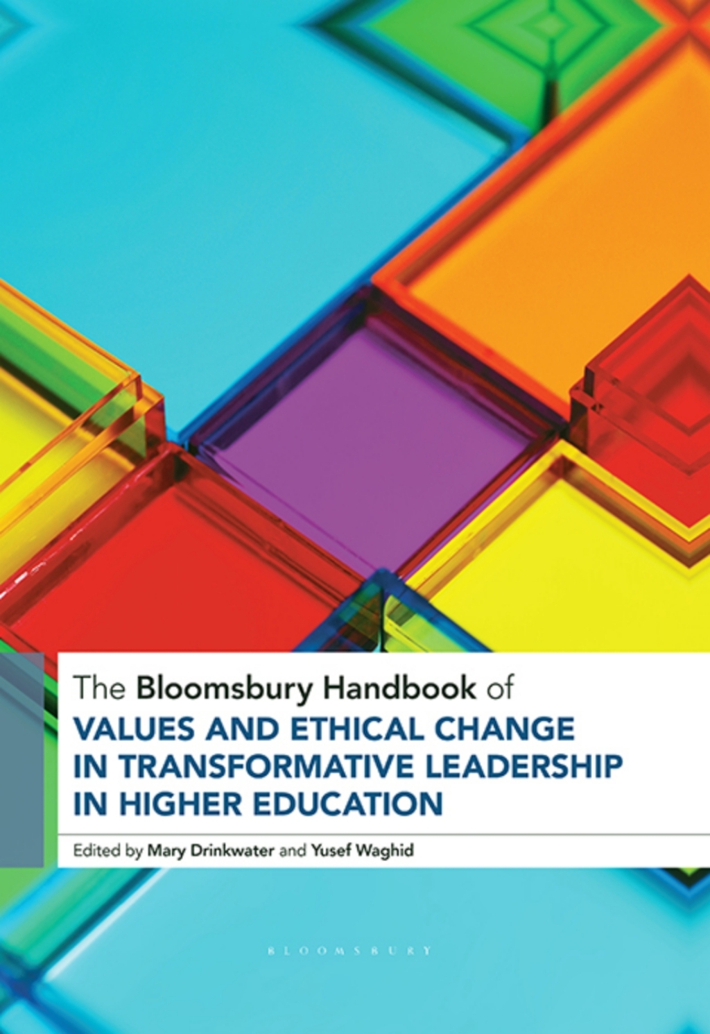 The Bloomsbury Handbook of Values and Ethical Change in Transformative Leadership in Higher Education 1st Edition
