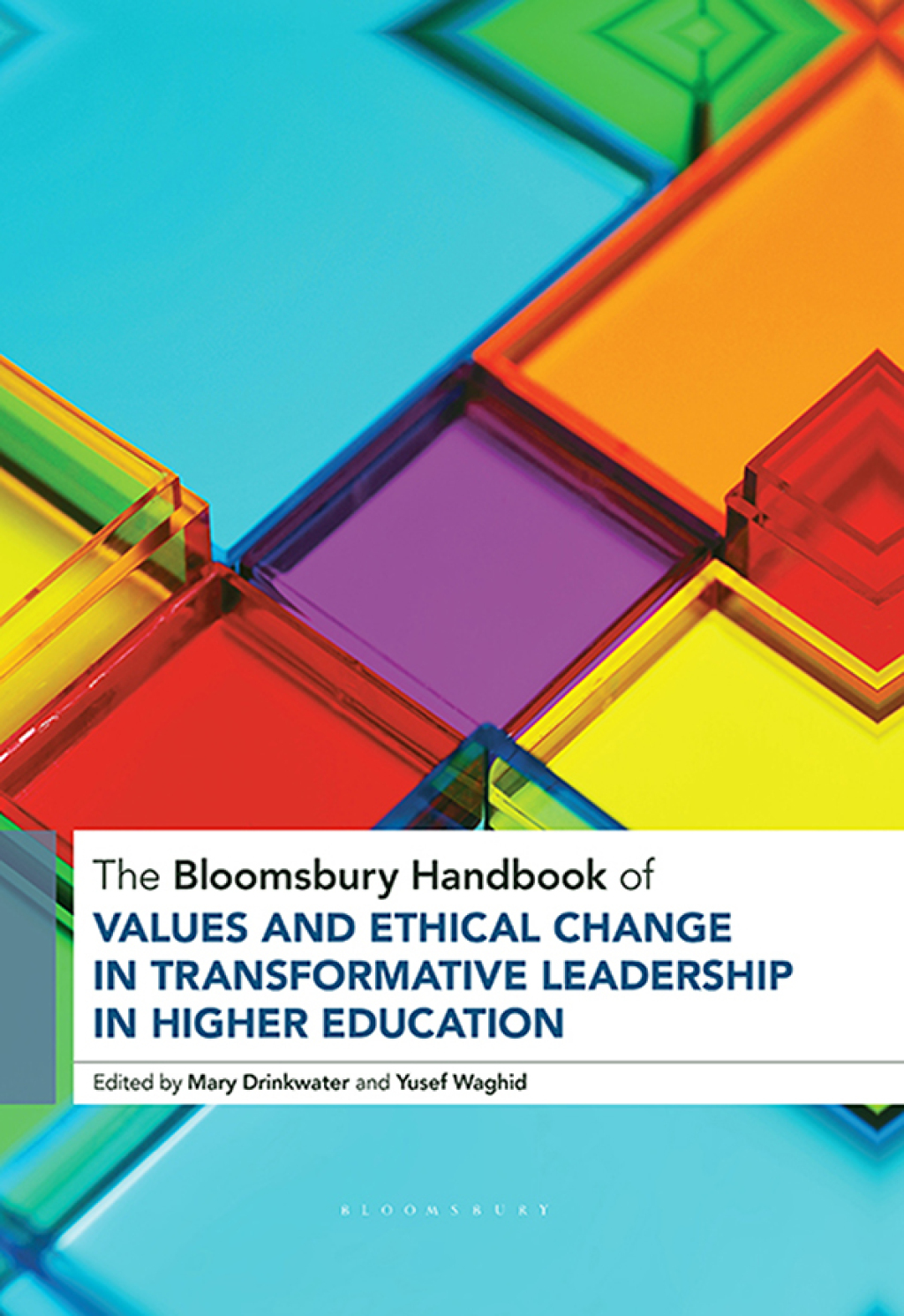 The Bloomsbury Handbook of Values and Ethical Change in Transformative Leadership in Higher Education 1st Edition