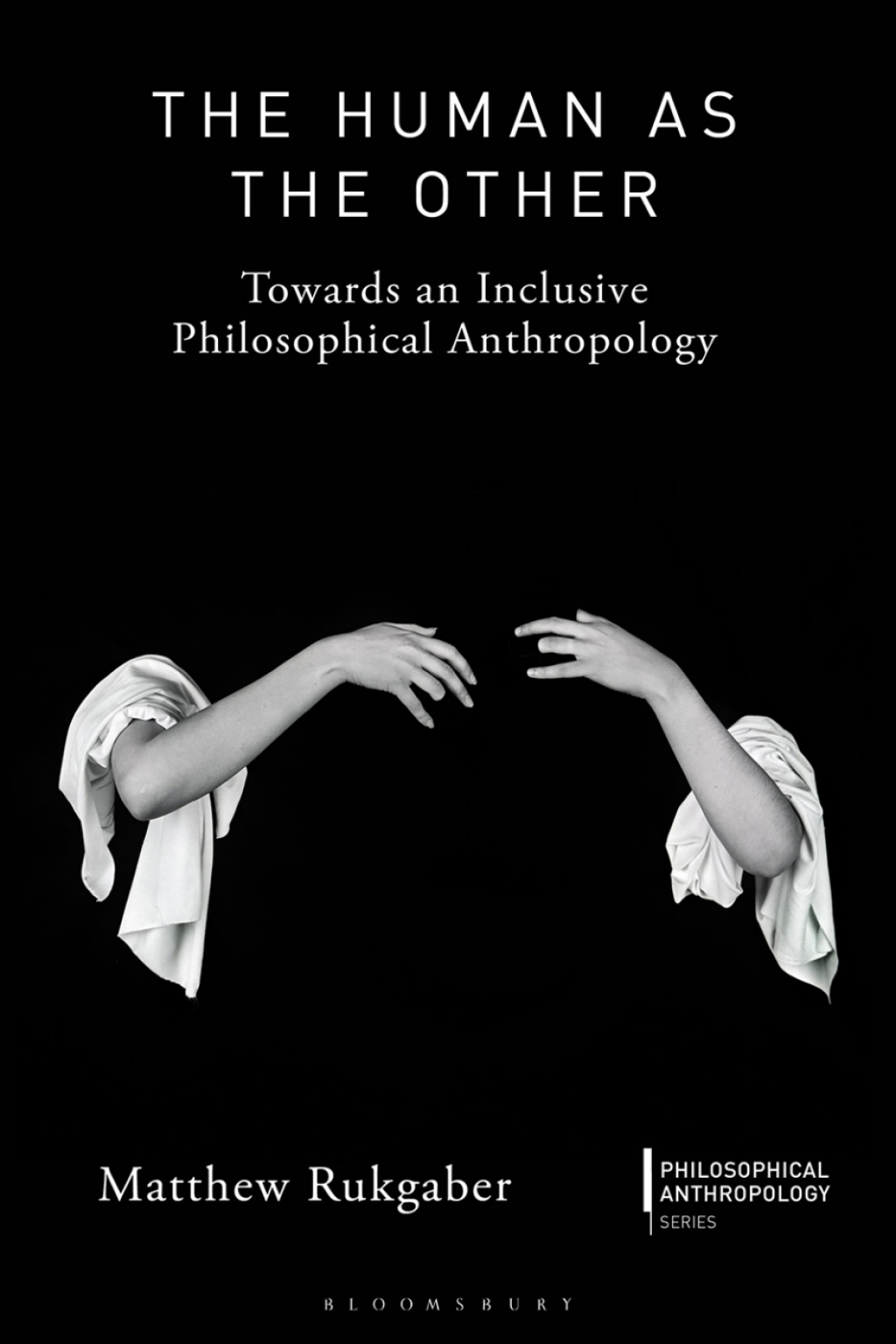 The Human as the Other Towards an Inclusive Philosophical Anthropology 1st Edition