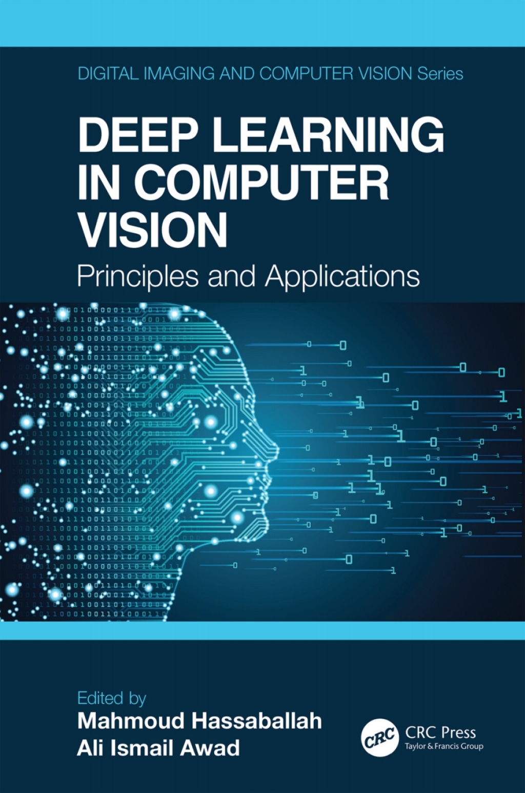 Deep Learning in Computer Vision Principles and Applications 1st Edition
