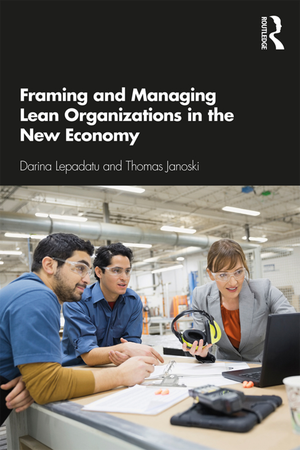 Framing and Managing Lean Organizations in the New Economy 1st Edition