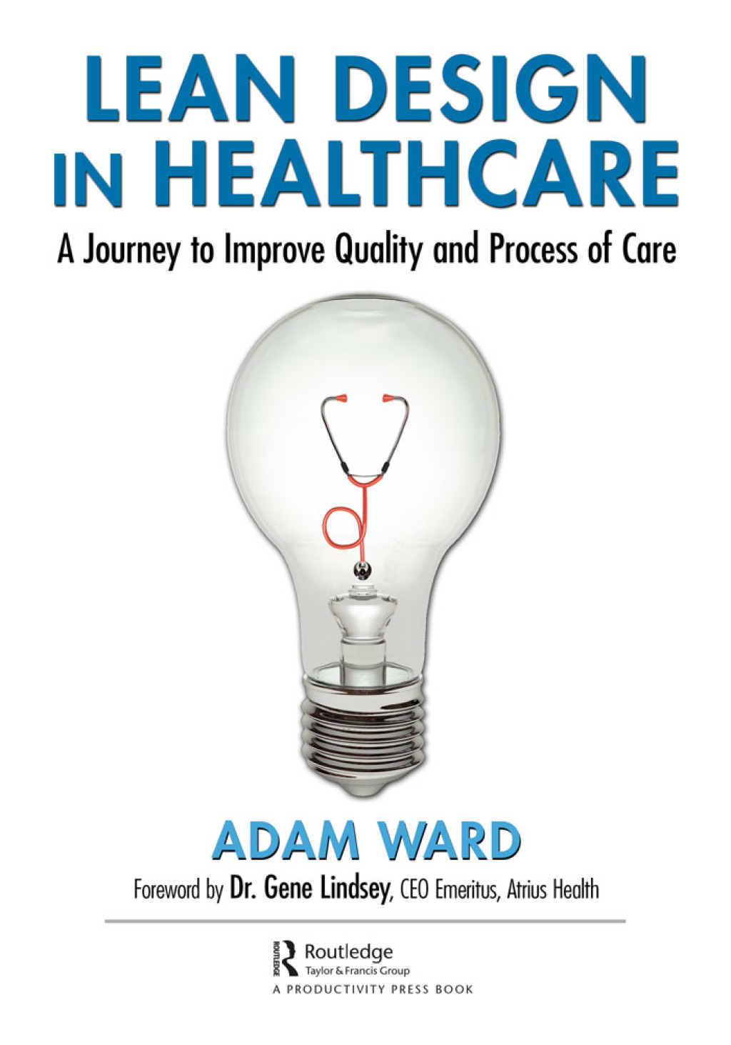 Lean Design in Healthcare A Journey to Improve Quality and Process of Care 1st Edition