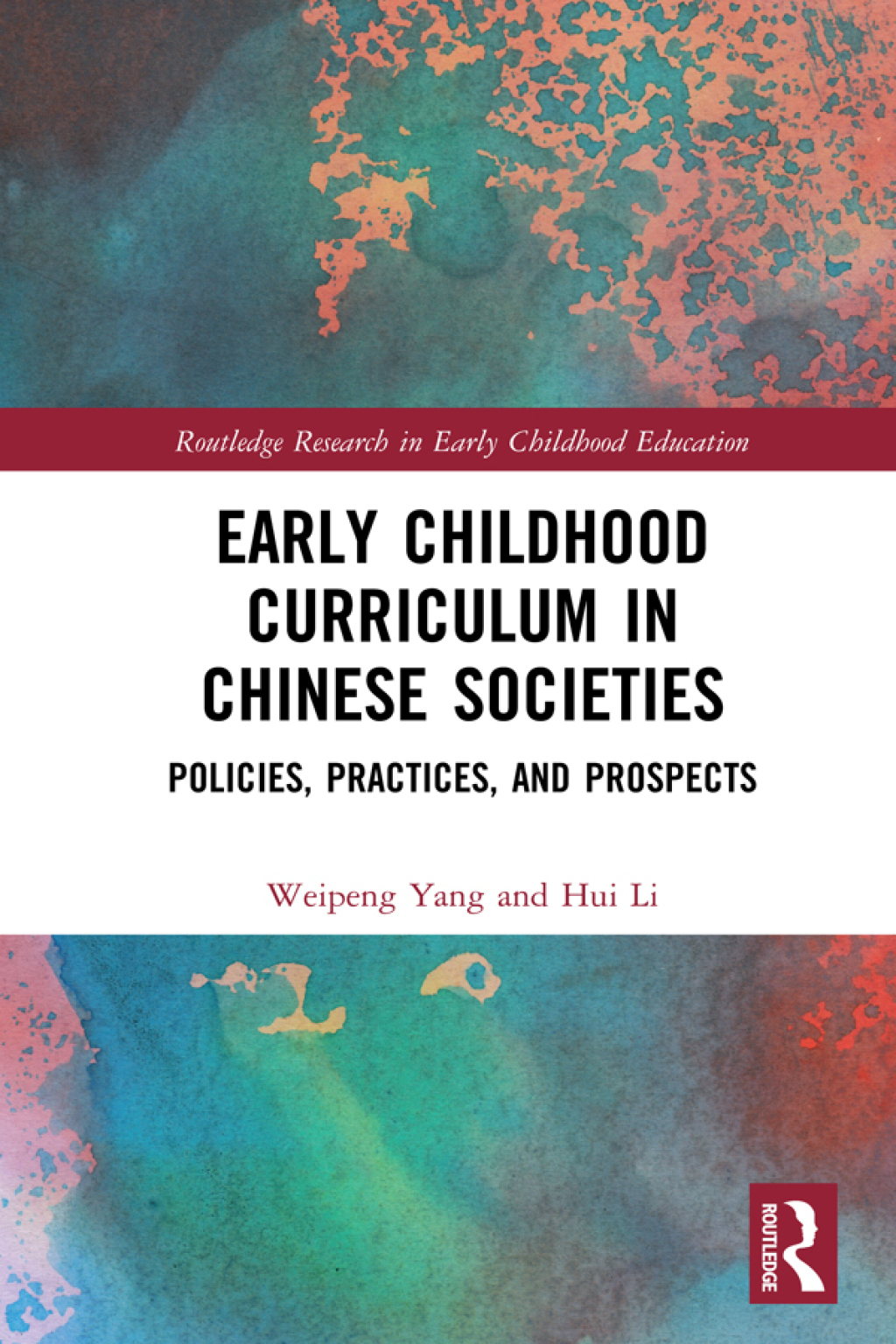 Early Childhood Curriculum in Chinese Societies Policies, Practices, and Prospects 1st Edition
