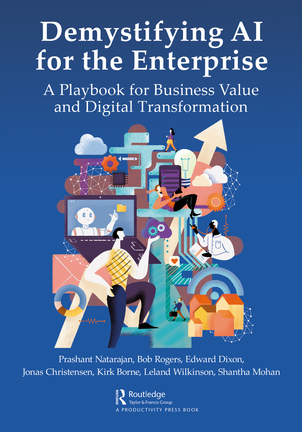 Demystifying AI for the Enterprise A Playbook for Business Value and Digital Transformation 1st Edition