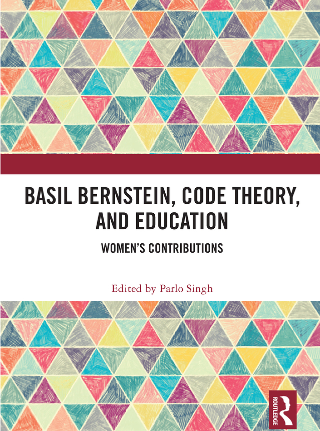 Basil Bernstein, Code Theory, and Education Women's Contributions 1st Edition