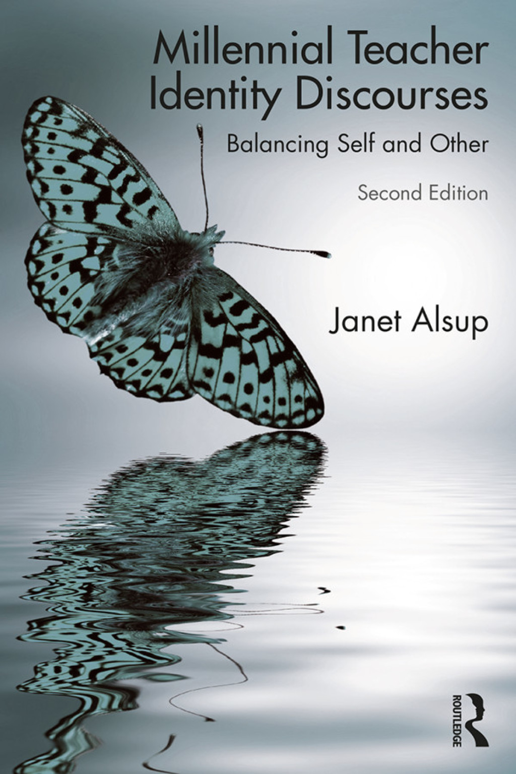 Millennial Teacher Identity Discourses Balancing Self and Other 2nd Edition