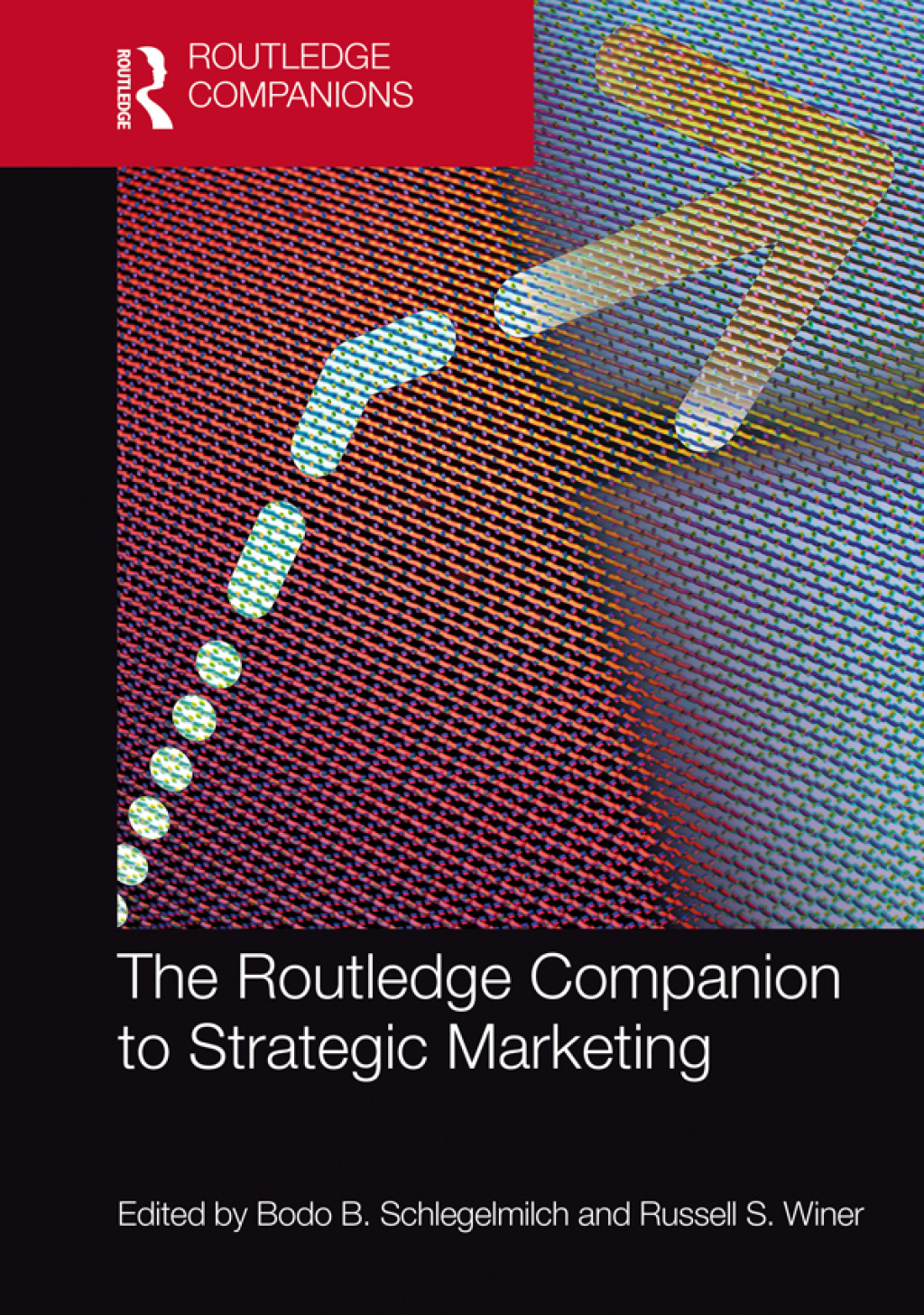 The Routledge Companion to Strategic Marketing 1st Edition