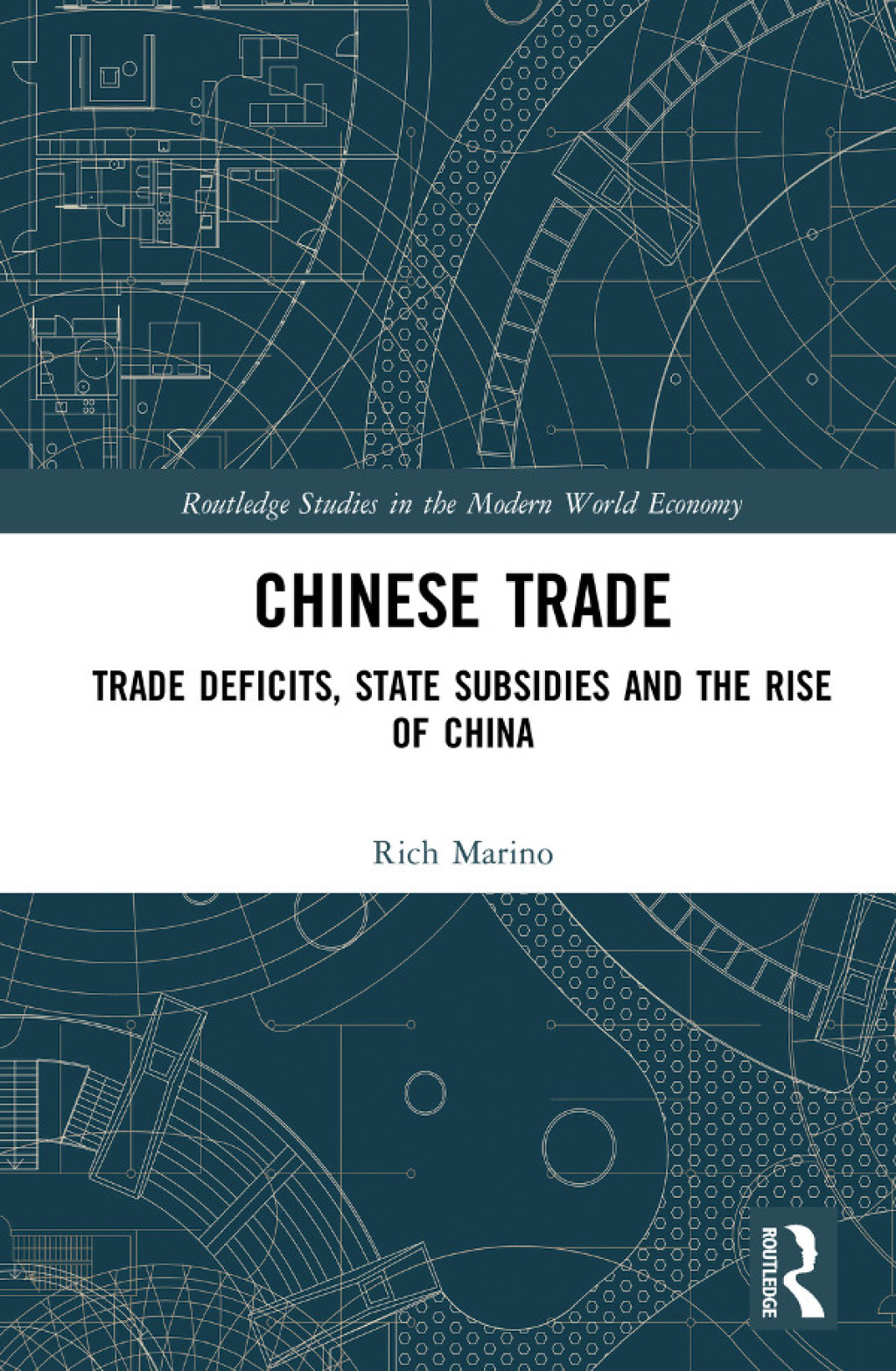 Chinese Trade Trade Deficits, State Subsidies and the Rise of China 1st Edition