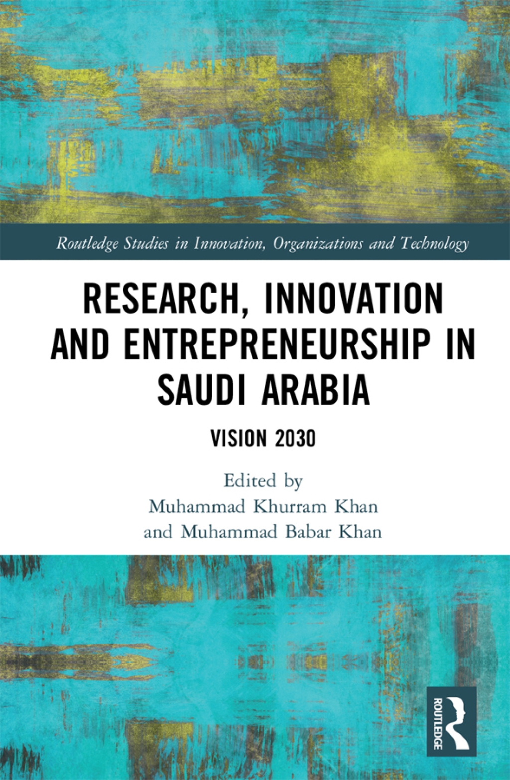 Research, Innovation and Entrepreneurship in Saudi Arabia Vision 2030 1st Edition
