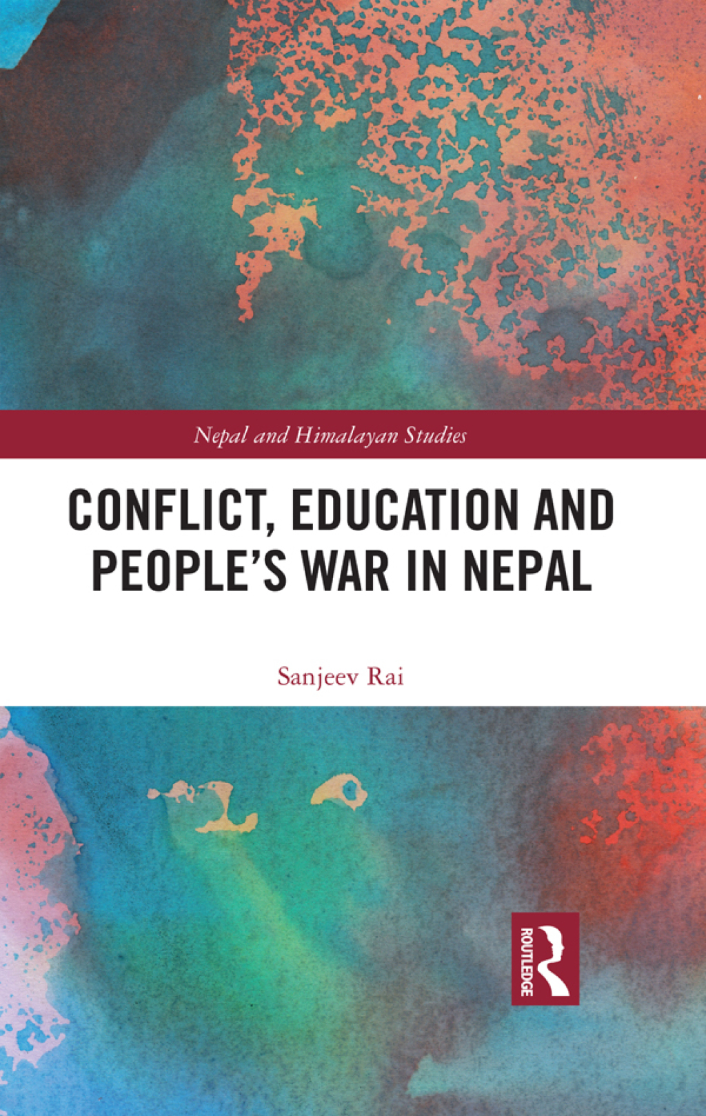 Conflict, Education and People's War in Nepal 1st Edition