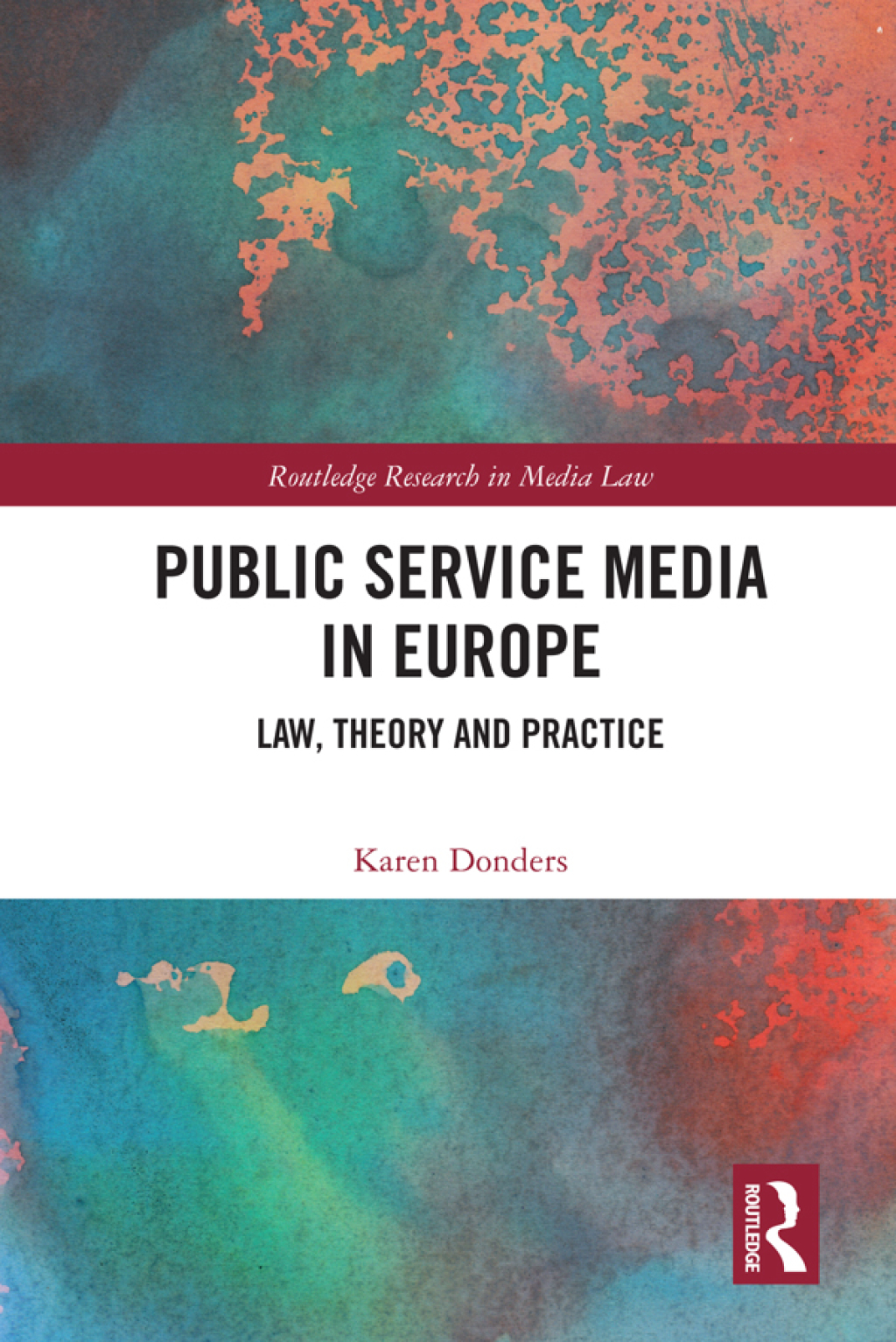 Public Service Media in Europe Law, Theory and Practice 1st Edition