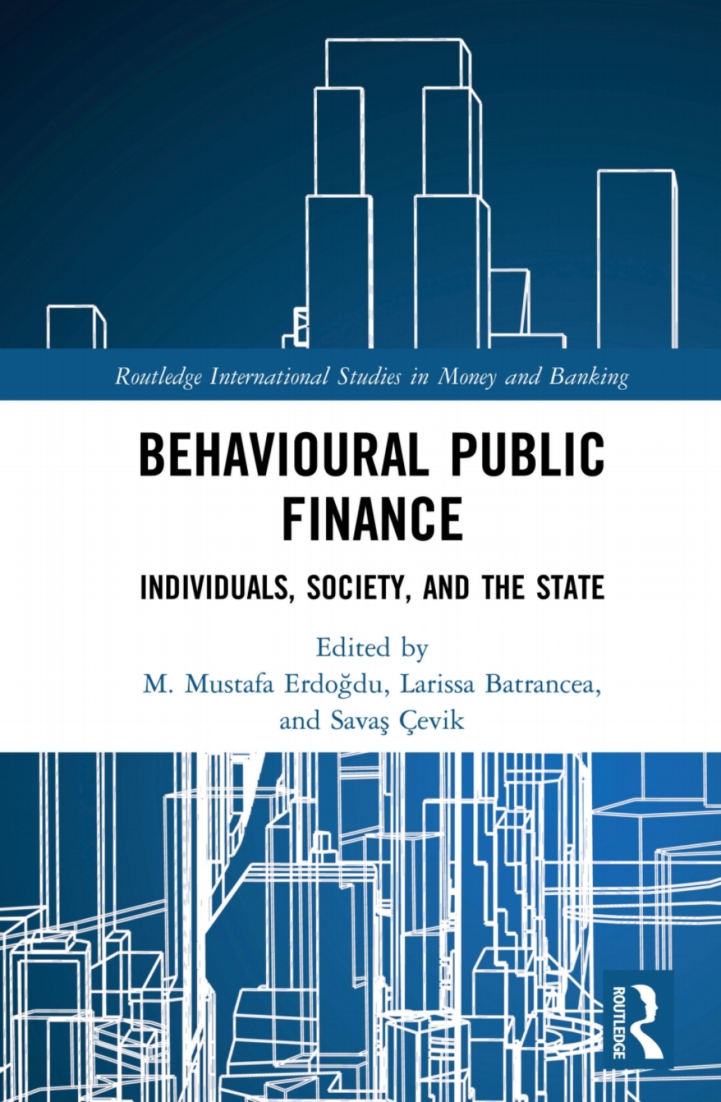 Behavioural Public Finance Individuals, Society, and the State 1st Edition