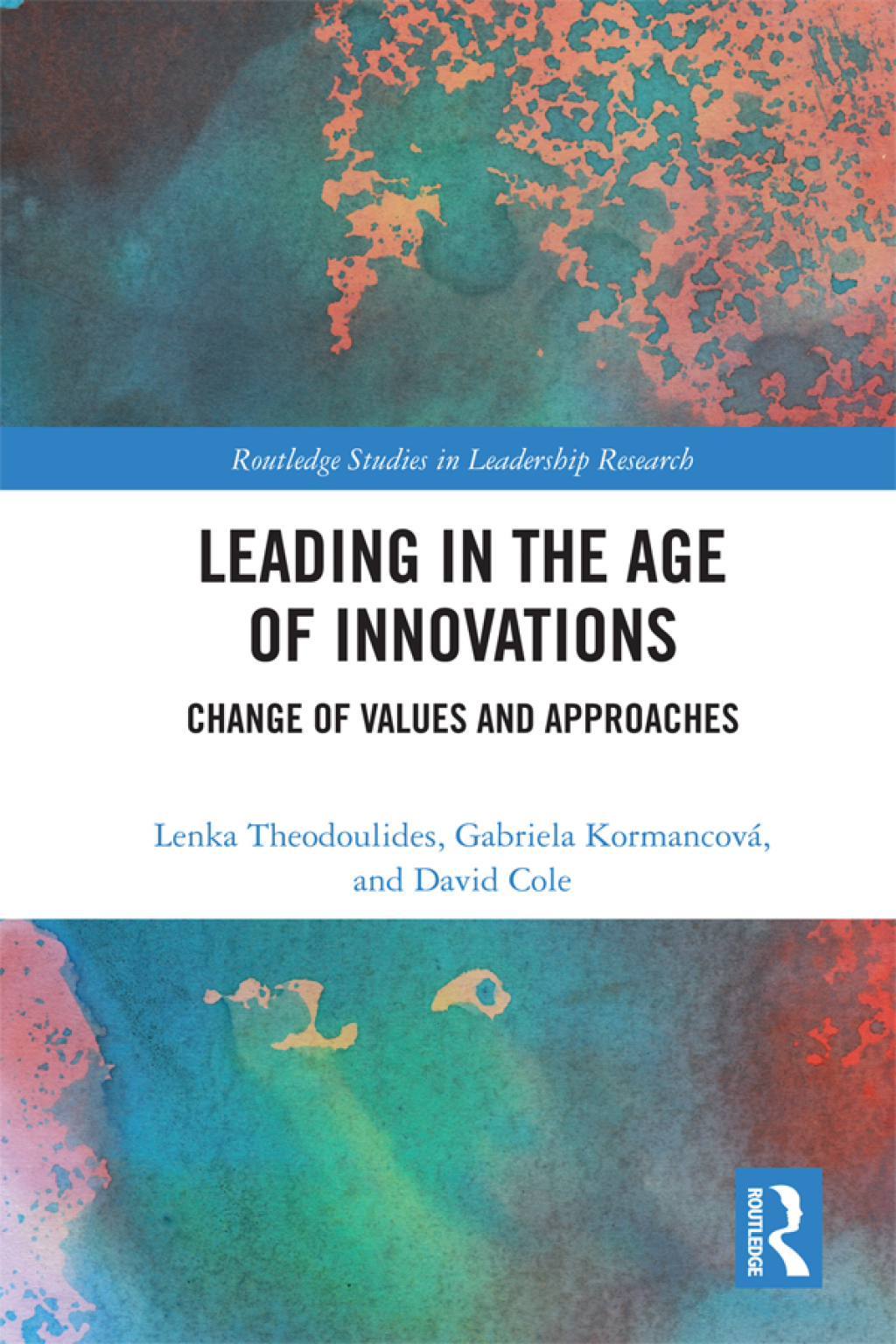 Leading in the Age of Innovations Change of Values and Approaches 1st Edition