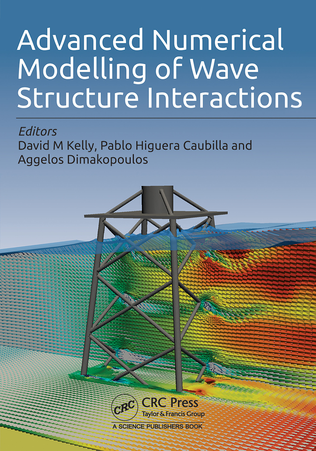 Advanced Numerical Modelling of Wave Structure Interaction 1st Edition