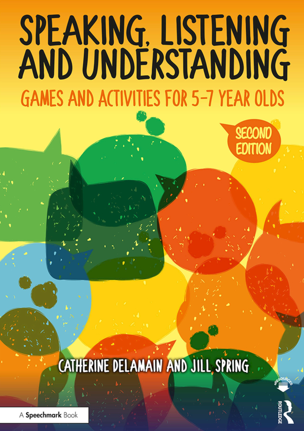 Speaking, Listening and Understanding Games and Activities for 5-7 year olds 2nd Edition