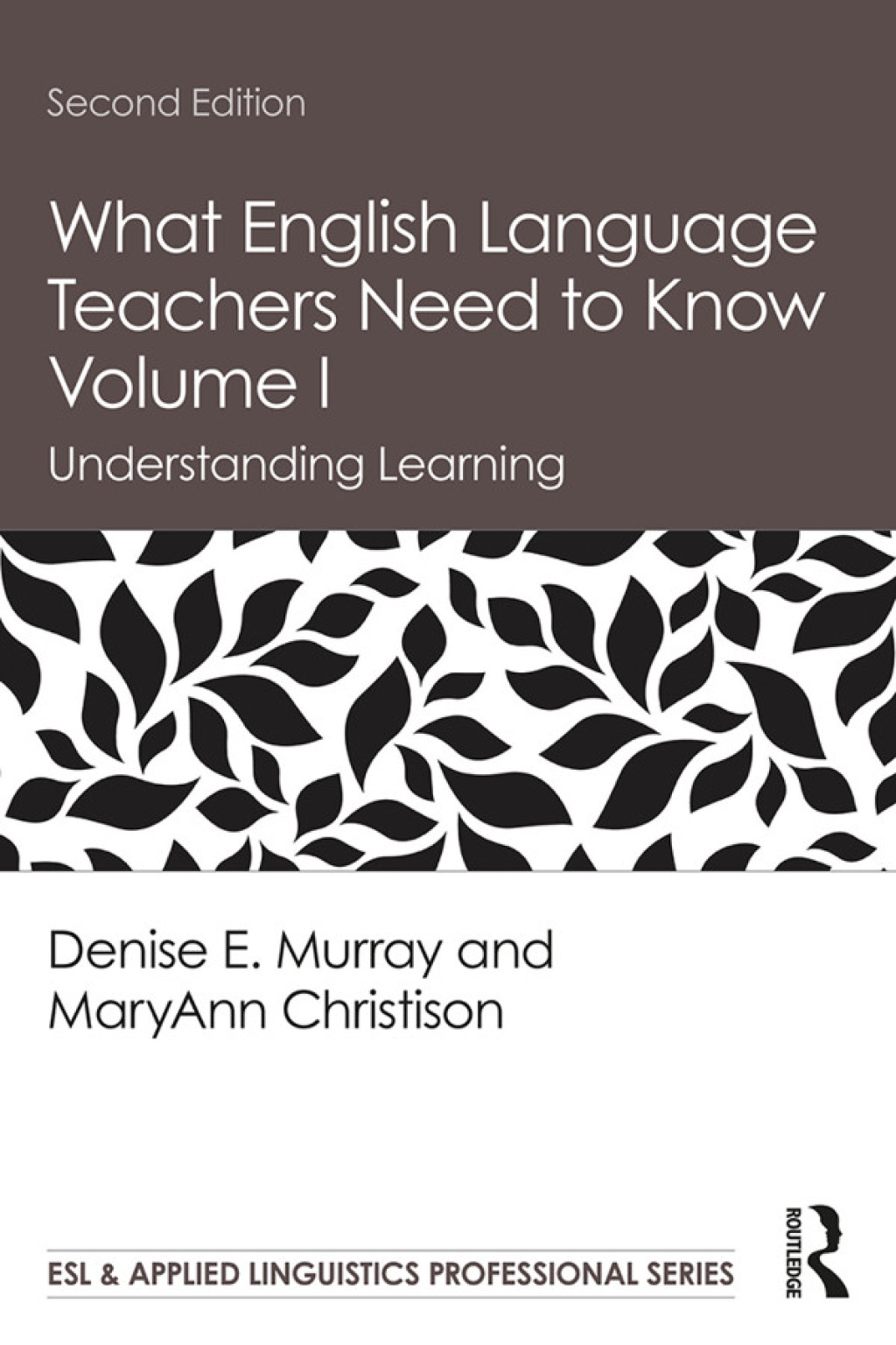 What English Language Teachers Need to Know Volume I Understanding Learning 2nd Edition