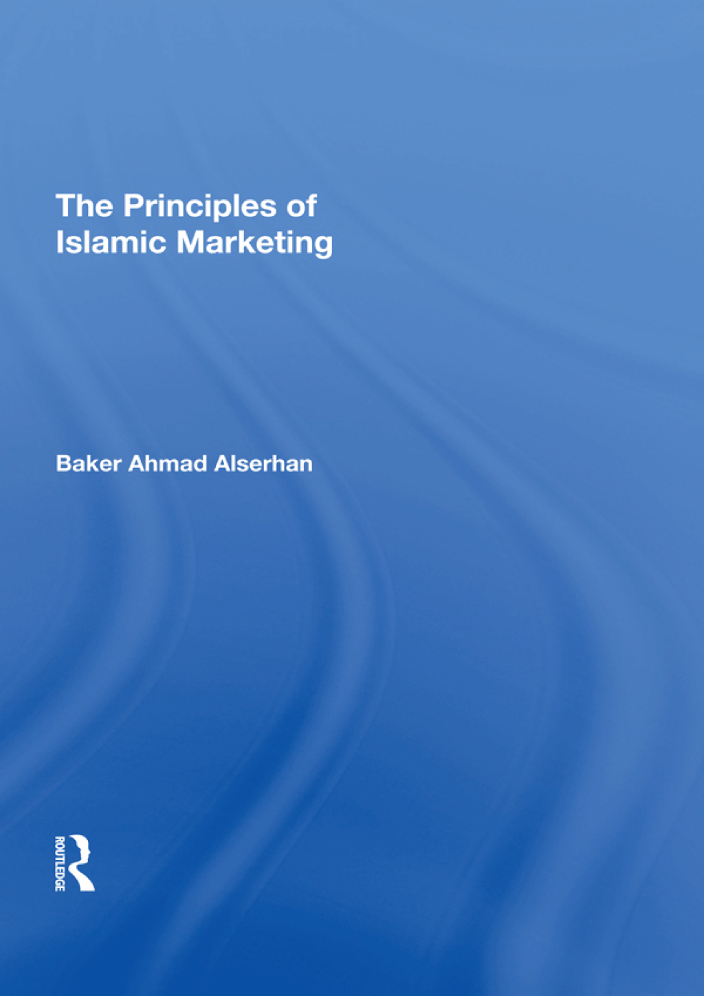 The Principles of Islamic Marketing 1st Edition