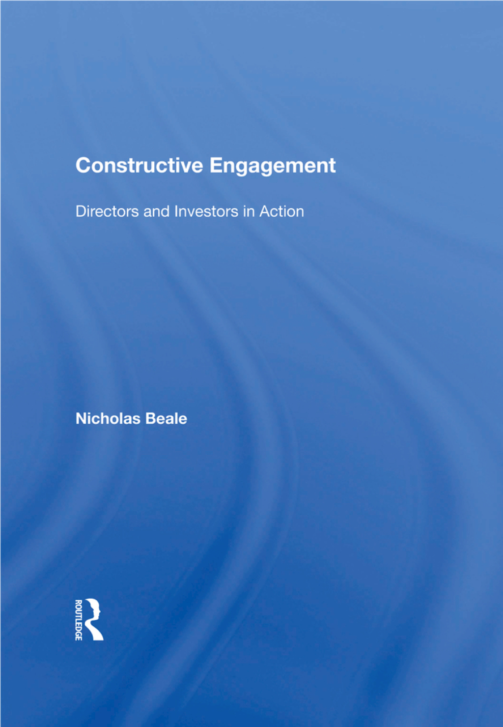 Constructive Engagement Directors and Investors in Action 1st Edition
