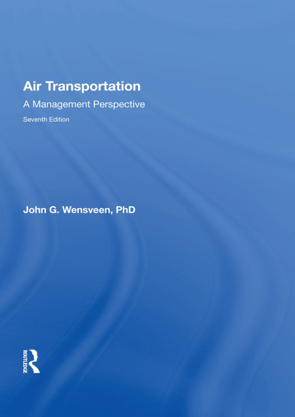 Air Transportation A Management Perspective 7th Edition