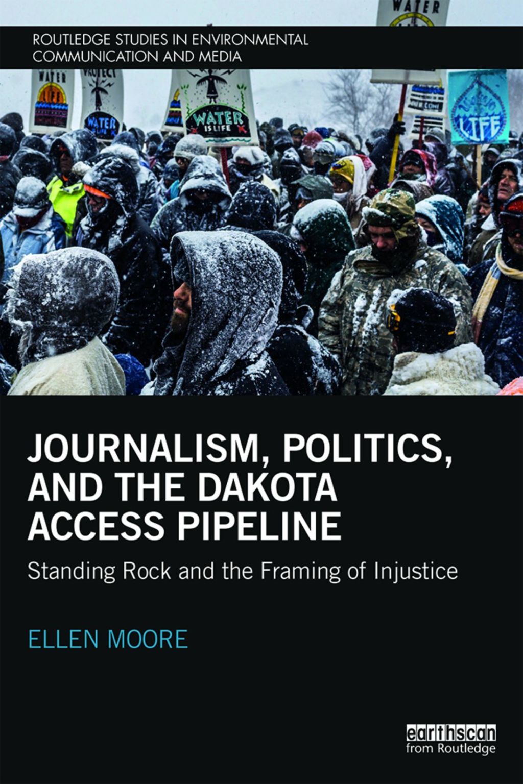 Journalism, Politics, and the Dakota Access Pipeline Standing Rock and the Framing of Injustice 1st Edition