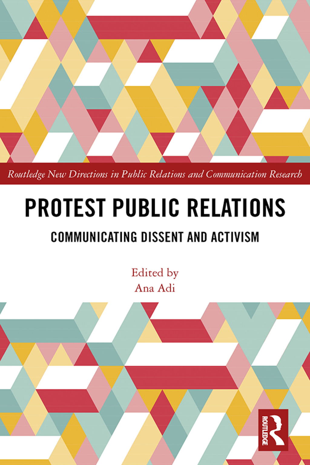 Protest Public Relations Communicating dissent and activism 1st Edition