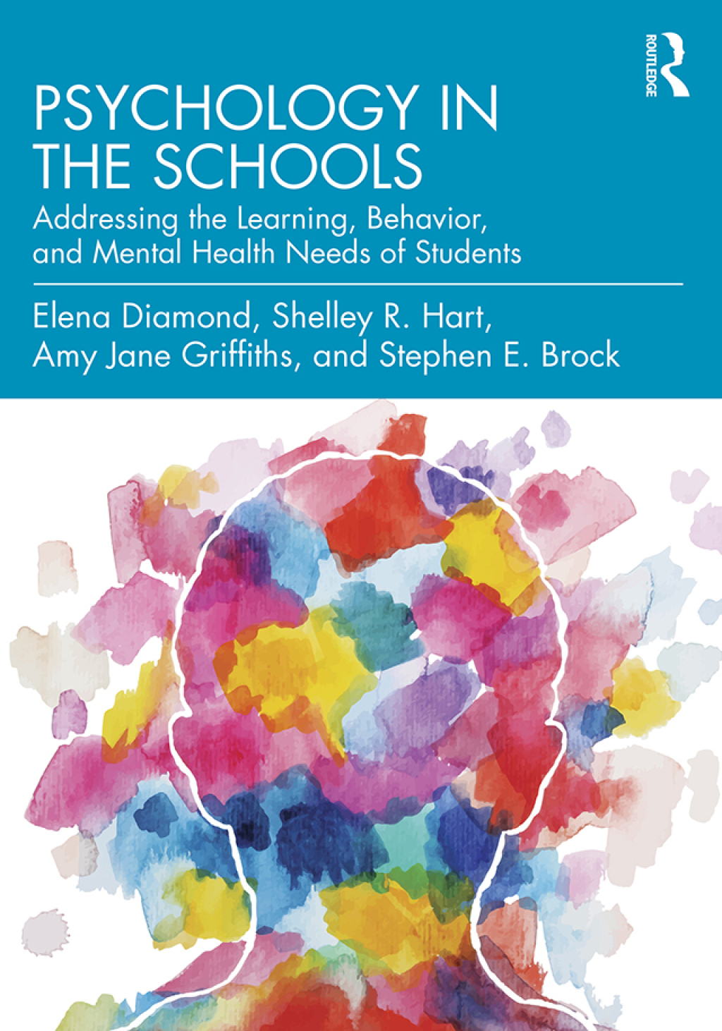 Psychology in the Schools Addressing the Learning, Behavior, and Mental Health Needs of Students 1st Edition