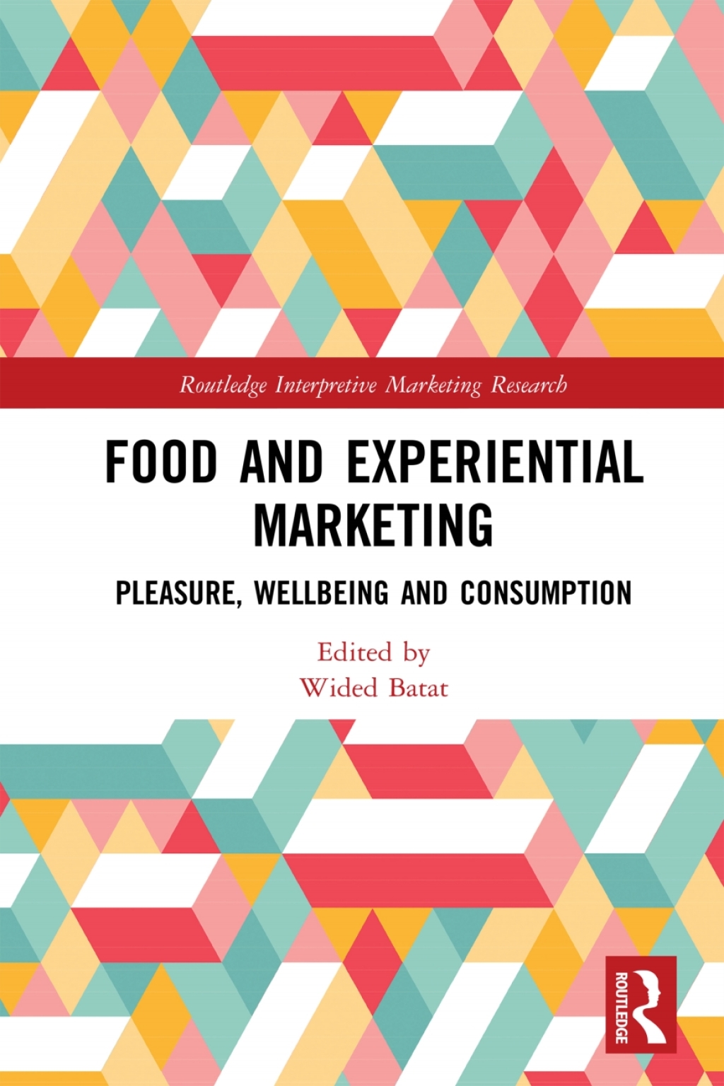 Food and Experiential Marketing Pleasure, Wellbeing and Consumption 1st Edition