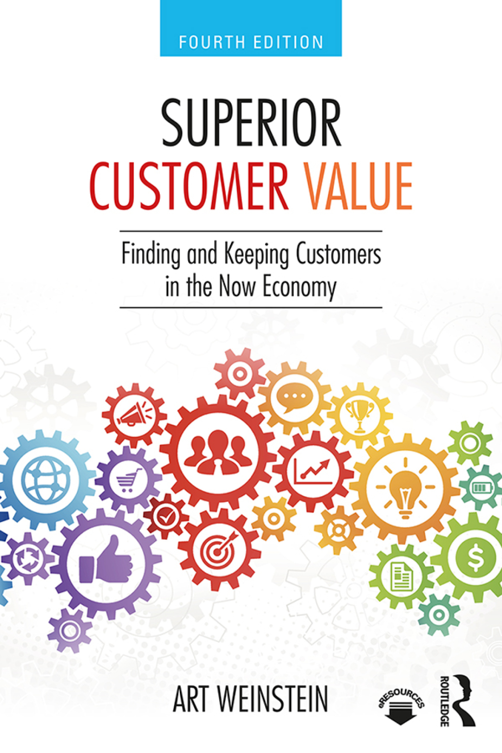 Superior Customer Value Finding and Keeping Customers in the Now Economy 4th Edition