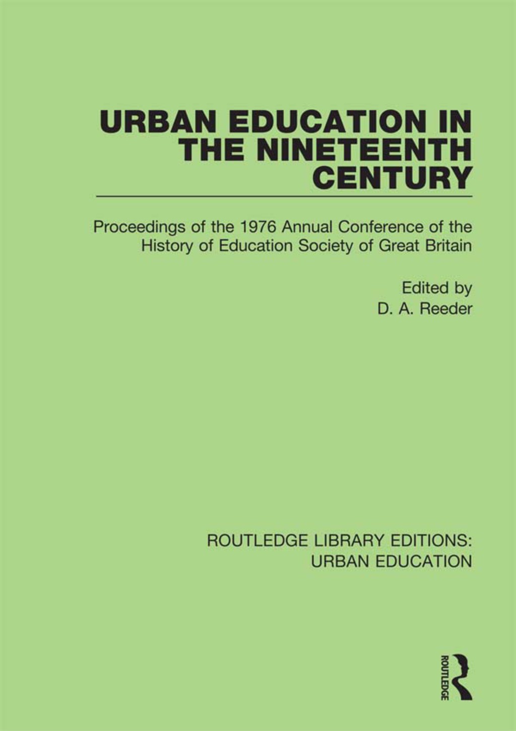 Urban Education in the 19th Century Proceedings of the 1976 Annual Conference of the History of Education Society of Great Britain 1st Edition