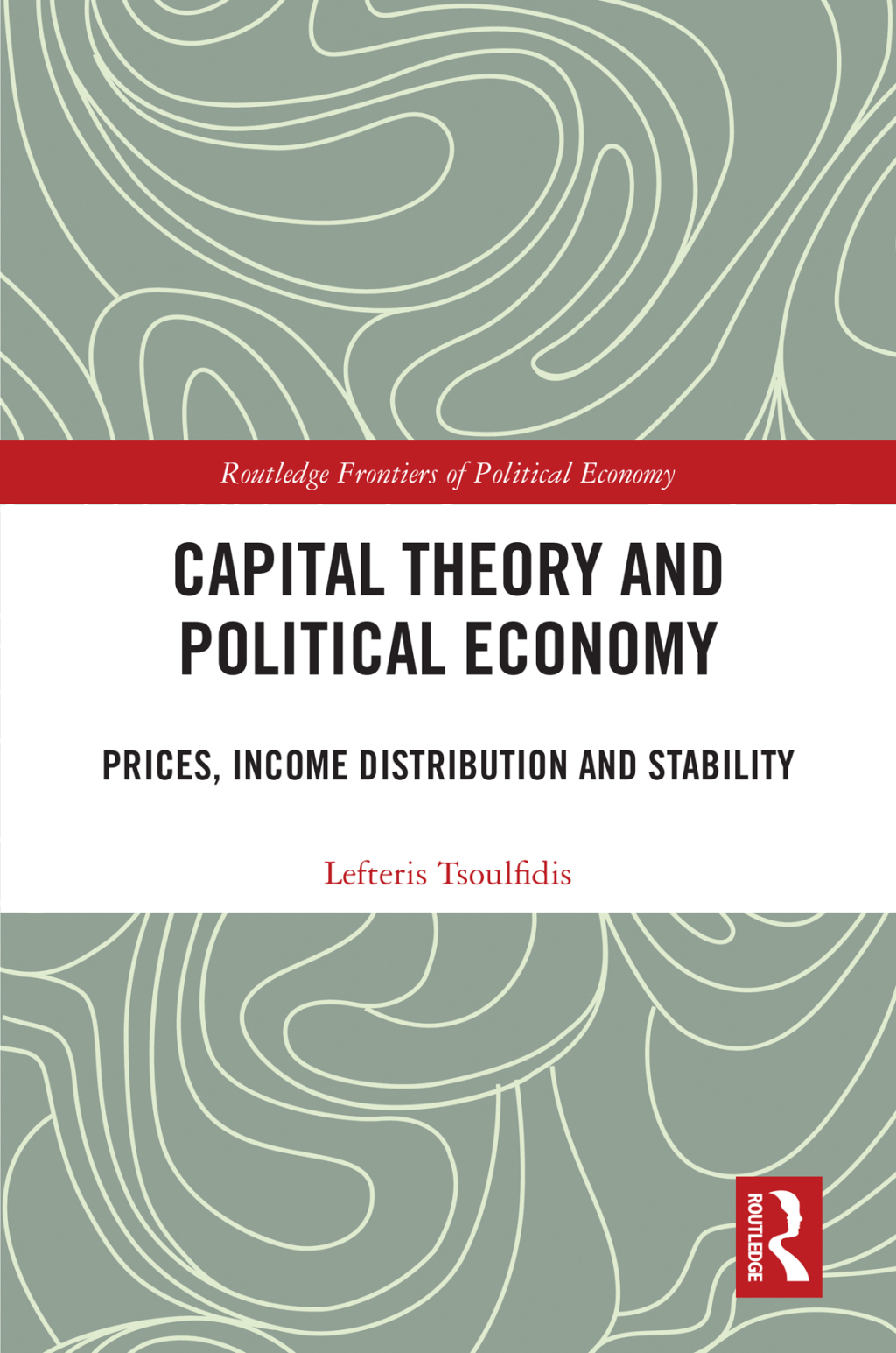 Capital Theory and Political Economy Prices, Income Distribution and Stability 1st Edition