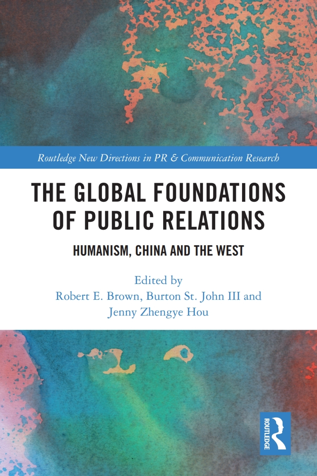 The Global Foundations of Public Relations Humanism, China and the West 1st Edition