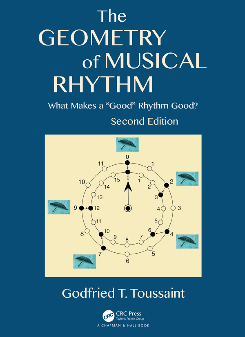 The Geometry of Musical Rhythm What Makes a "Good" Rhythm Good?, Second Edition 2nd Edition