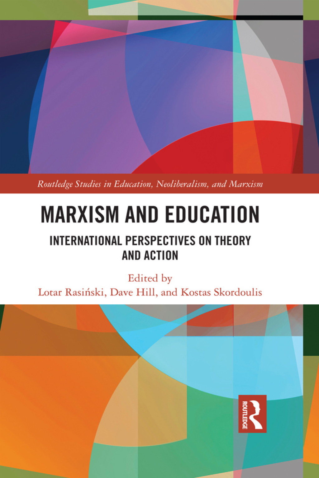 Marxism and Education International Perspectives on Theory and Action 1st Edition