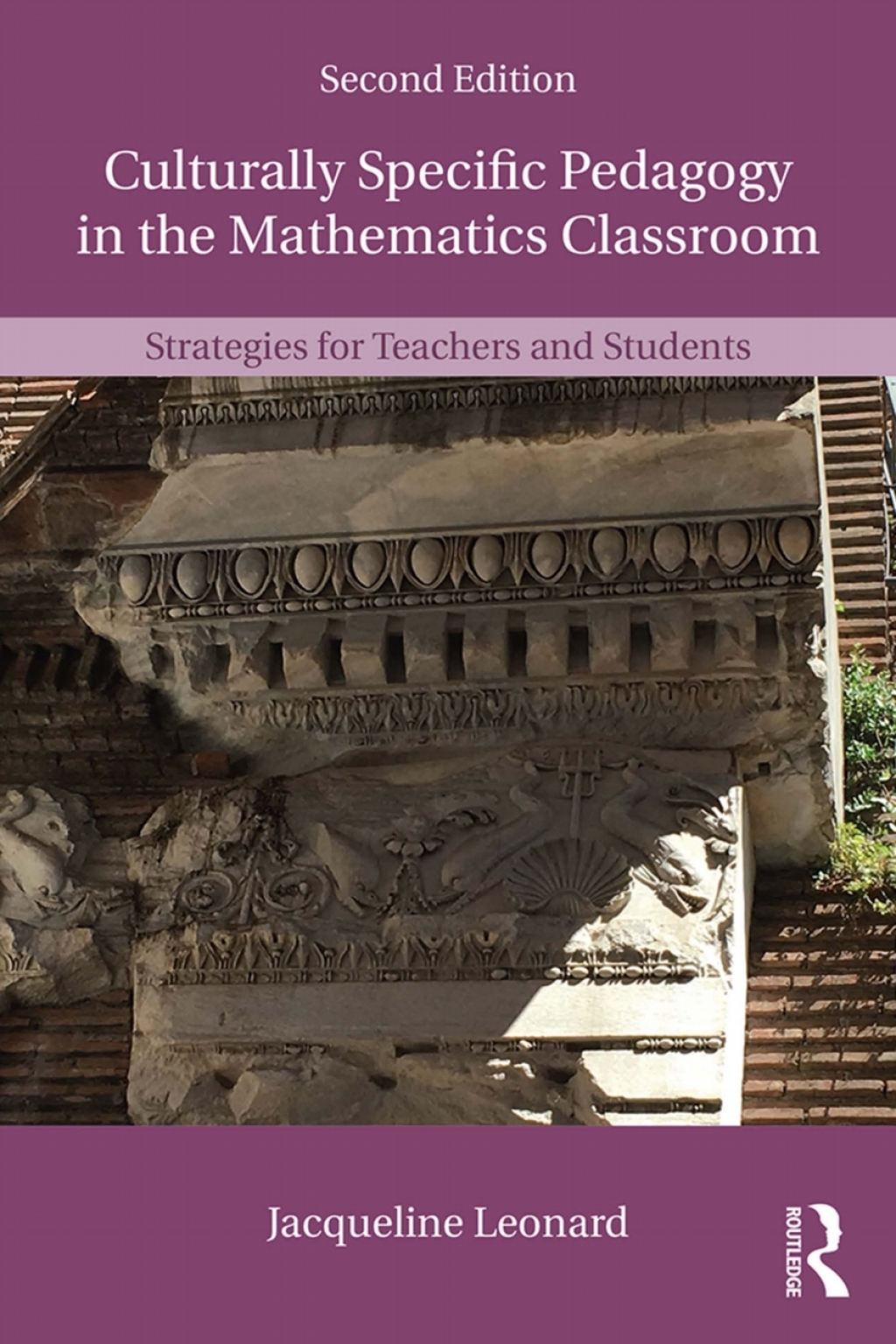 Culturally Specific Pedagogy in the Mathematics Classroom Strategies for Teachers and Students 2nd Edition