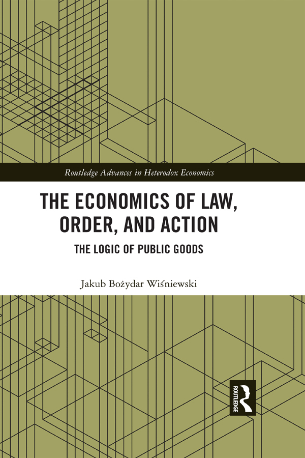 The Economics of Law, Order, and Action The Logic of Public Goods 1st Edition