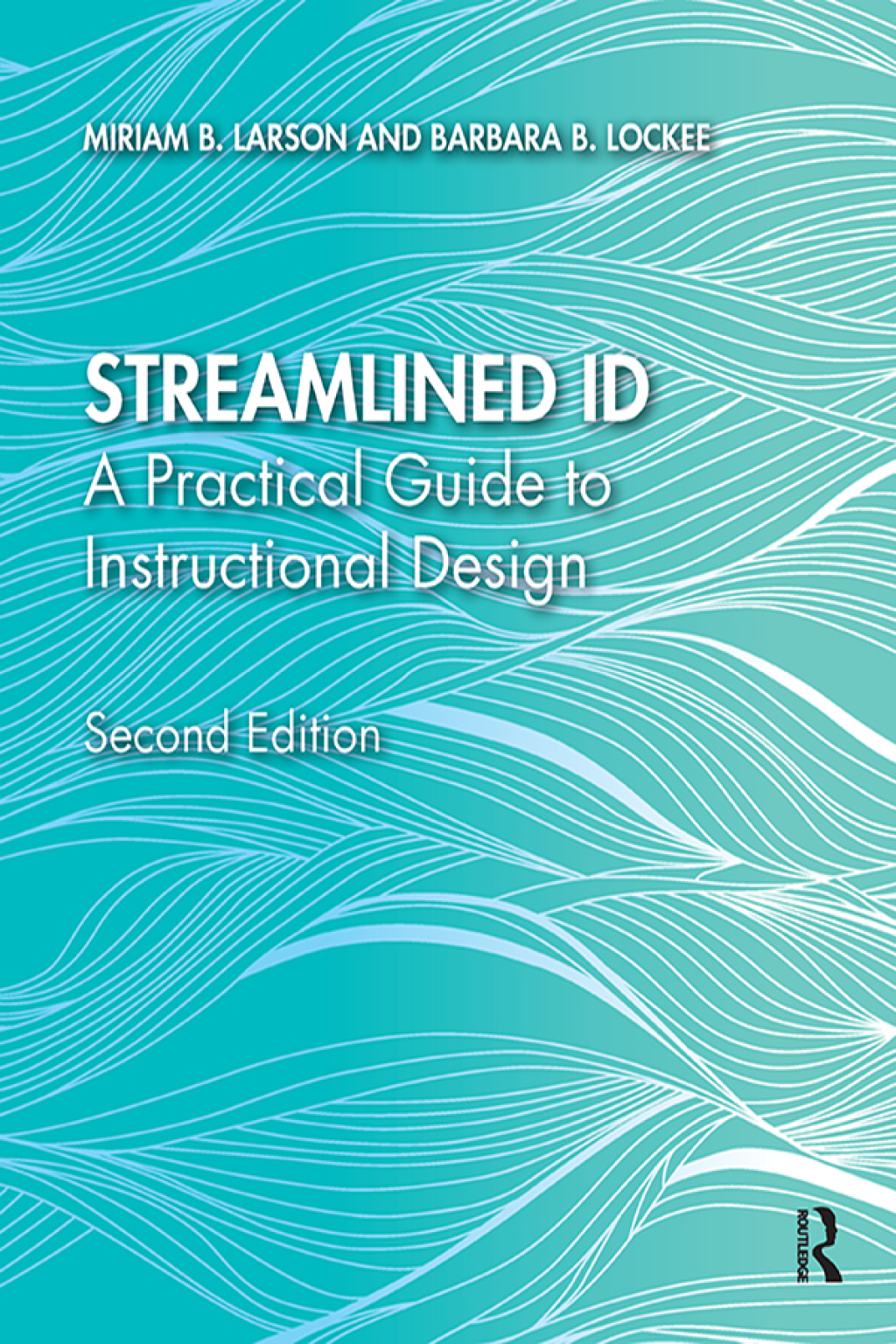 Streamlined ID A Practical Guide to Instructional Design 2nd Edition