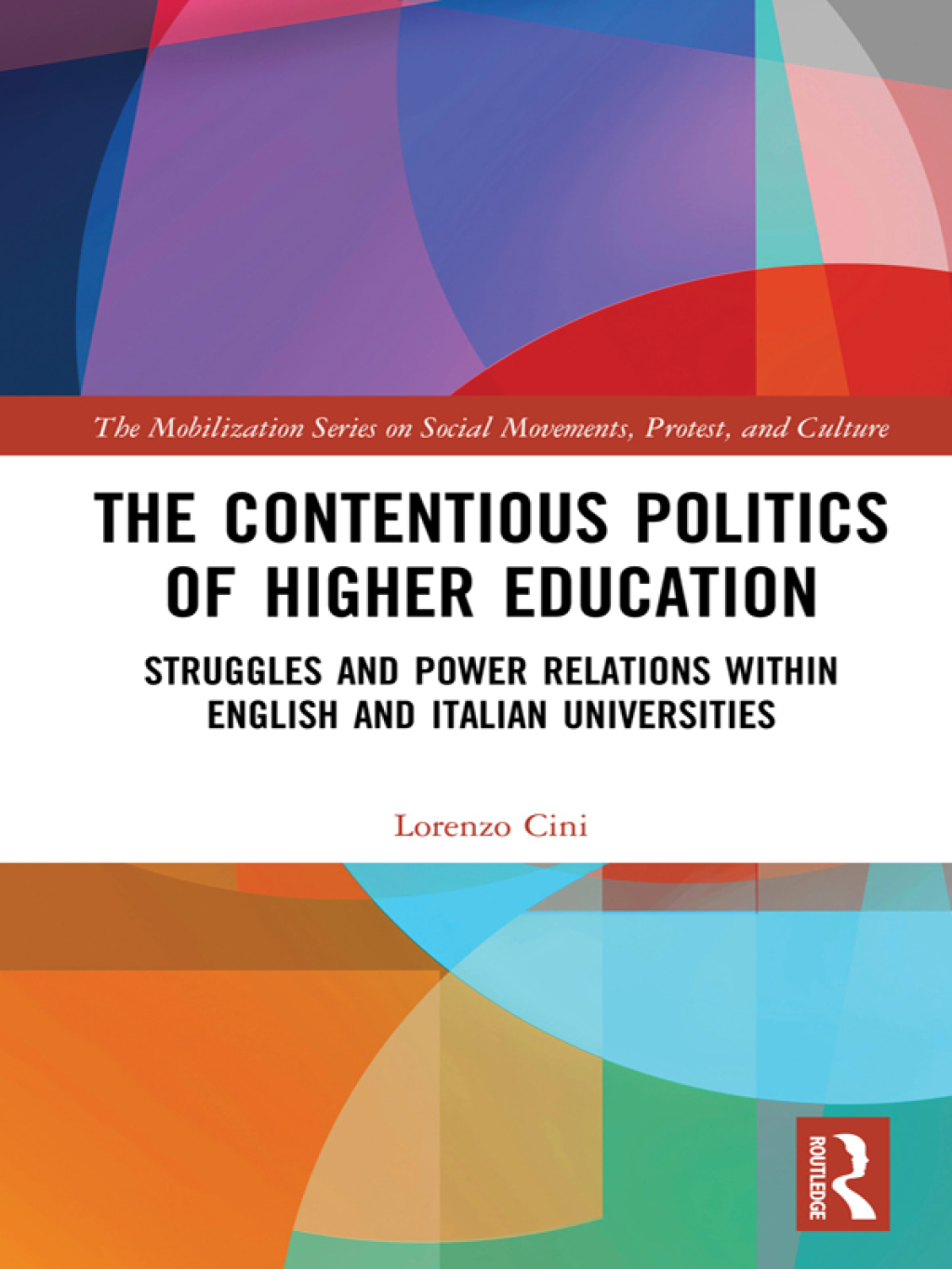 The Contentious Politics of Higher Education Struggles and Power Relations within English and Italian Universities 1st Edition