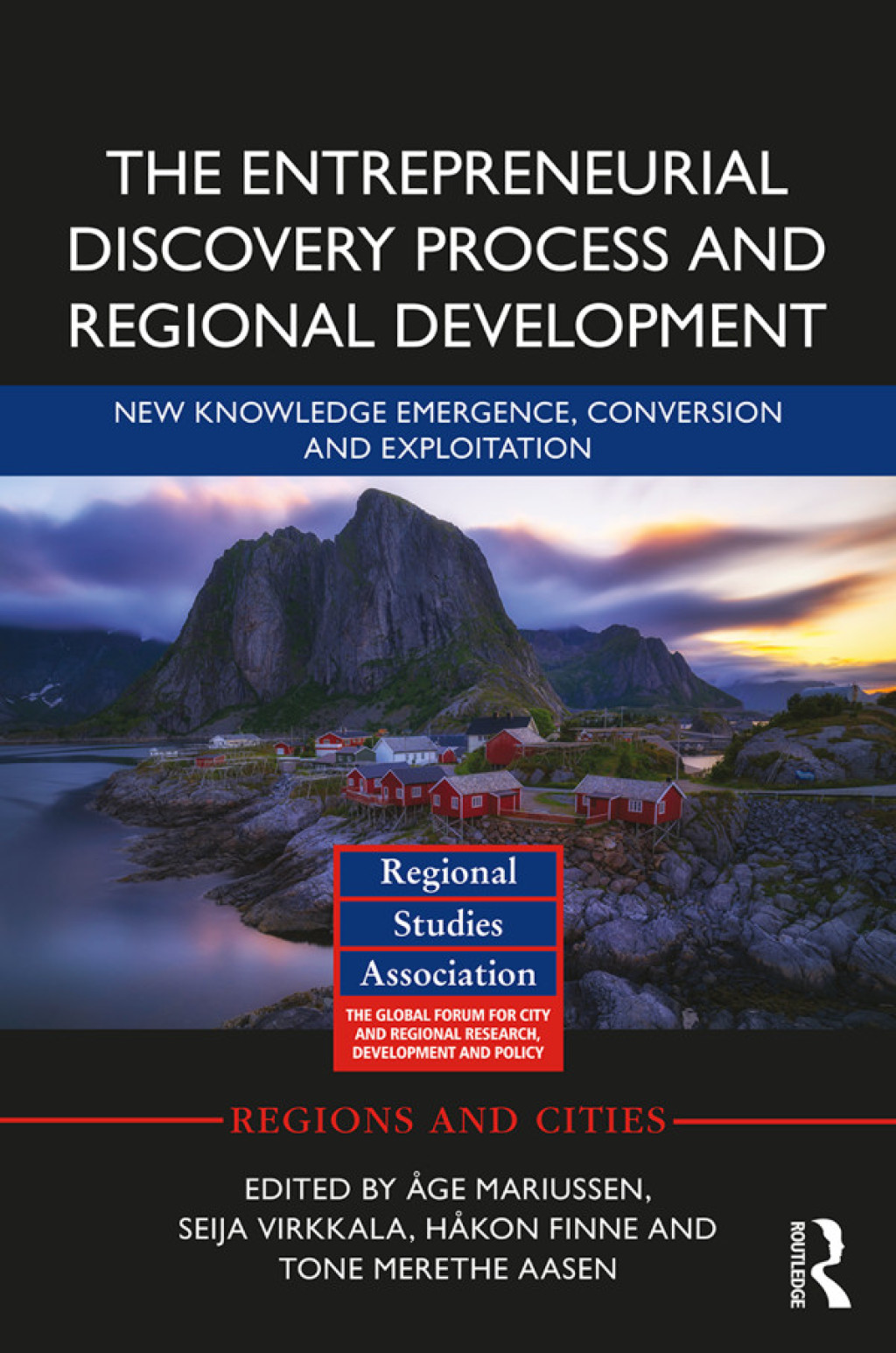 The Entrepreneurial Discovery Process and Regional Development New Knowledge Emergence, Conversion and Exploitation 1st Edition