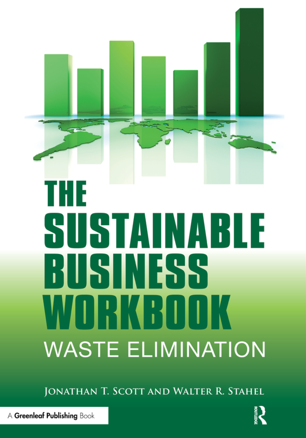 The Sustainable Business Workbook A Practitioner's Guide to Achieving Long-Term Profitability and Competitiveness 1st Edition