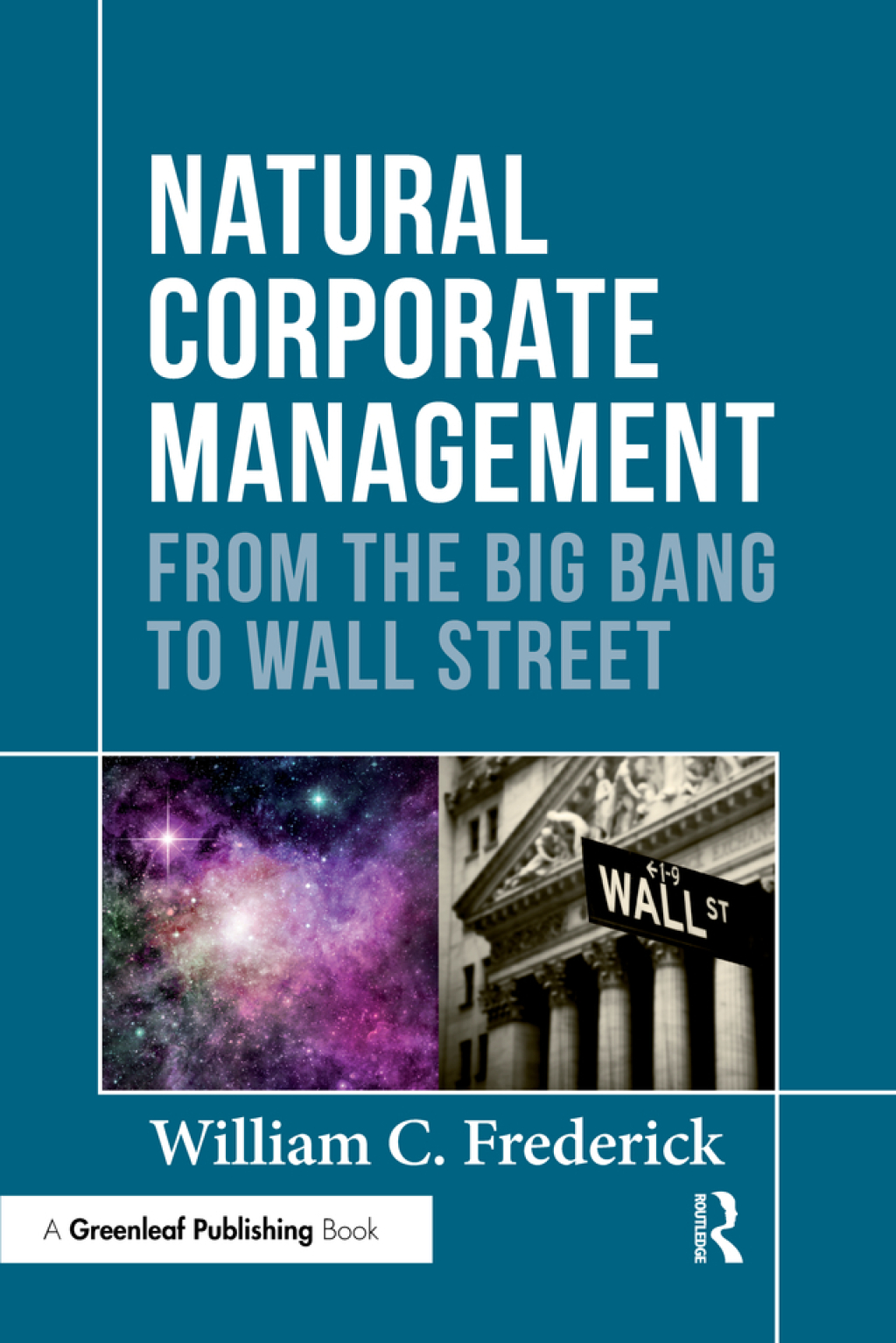Natural Corporate Management From the Big Bang to Wall Street 1st Edition