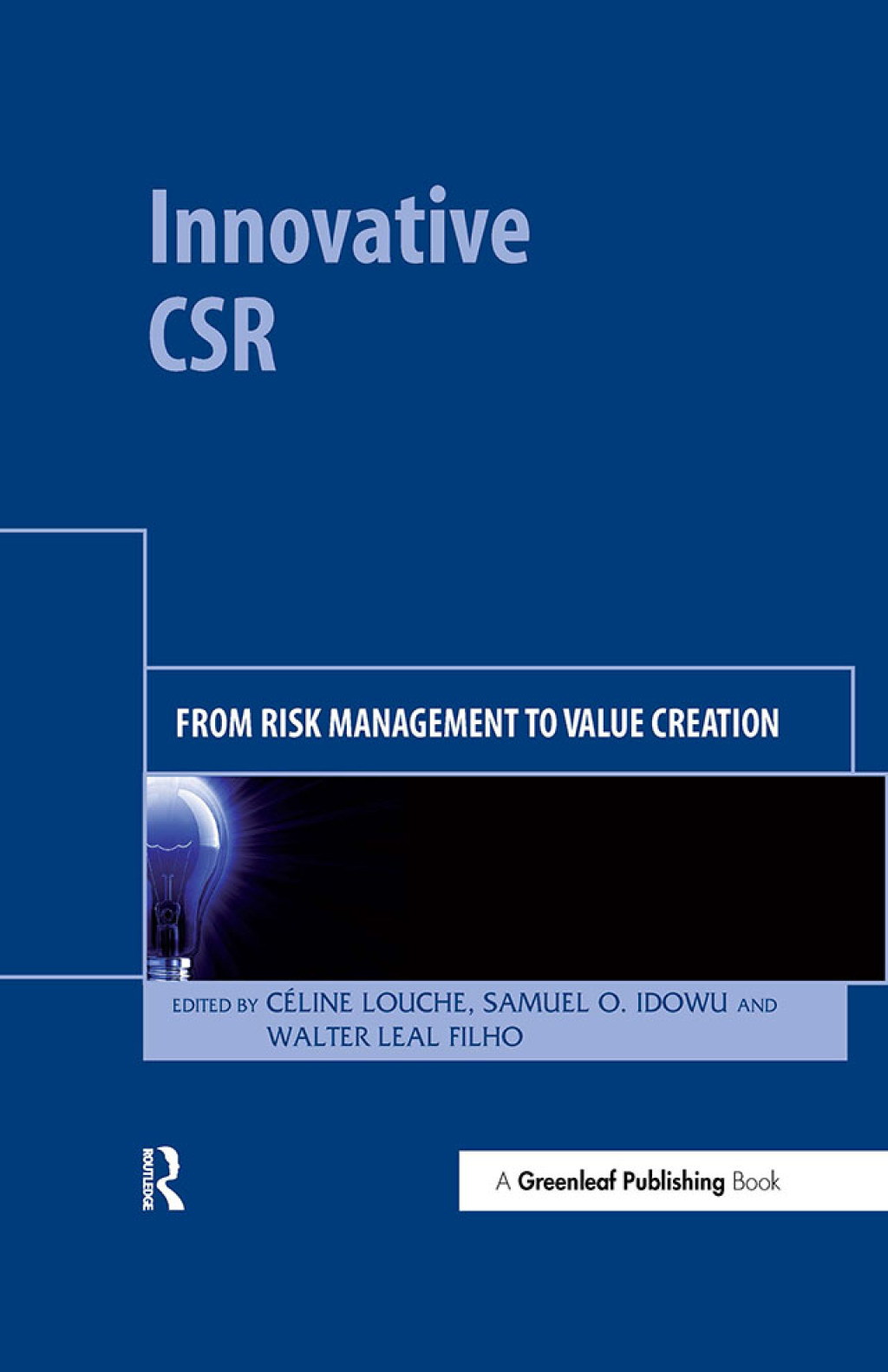 Innovative CSR From Risk Management to Value Creation 1st Edition