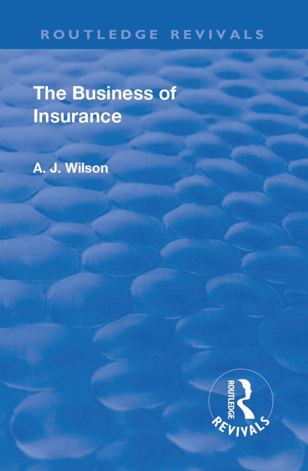 Revival: The Business of Insurance (1904) 1st Edition