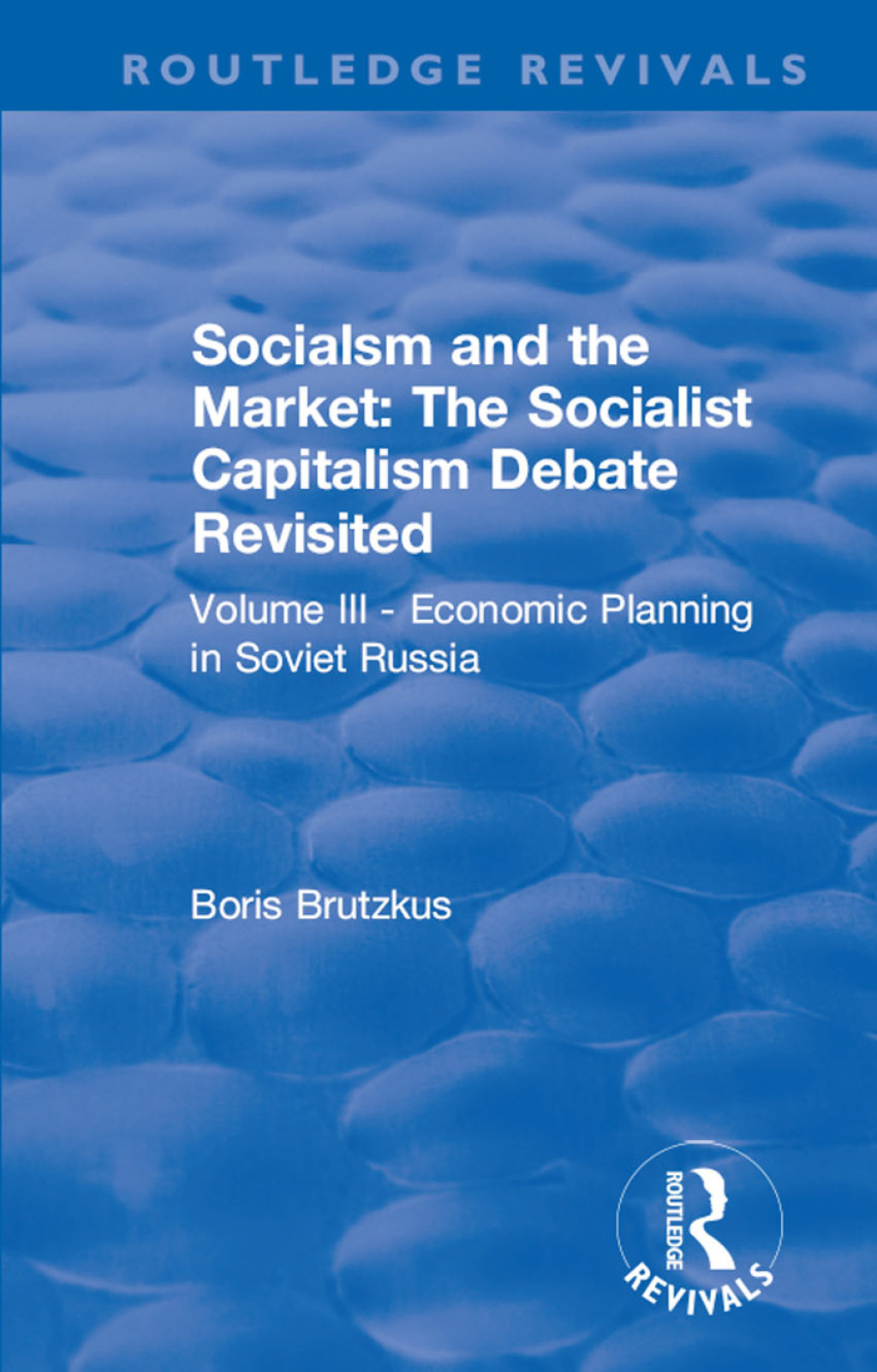 Revival: Economic Planning in Soviet Russia (1935) Socialsm and the Market (Volume III) 1st Edition